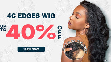 Get The Best Of Both Worlds With 4C Edges Wig - Style And Comfort