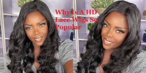 Why Is A HD Lace Wigs So Popular