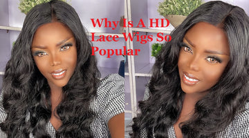 Why Is A HD Lace Wigs So Popular