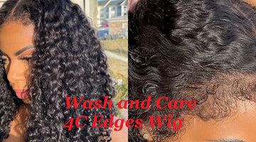 How To Wash and Care 4C Edges Wig
