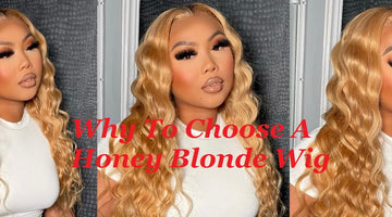 Why To Choose A Honey Blonde Wig