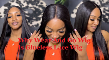 Why Wear And Go Wig Is Glueless Lace Wig
